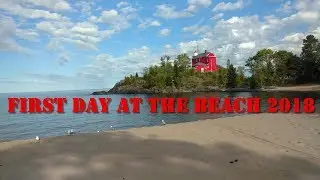 First Day at the Beach 2018  | Life in the Upper Peninsula of Michigan