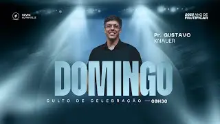 CULTO DE CELEBRA&Ccedil;&Atilde;O  - PR. GUSTAVO KNAUER  | 30/11/2025