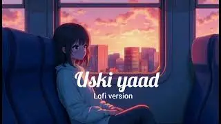 Uski Yaad #sadsong #song #lofi #imotional #trendingsong 