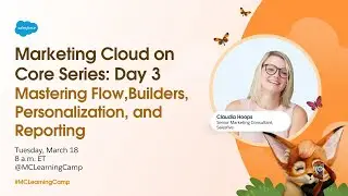 #3: Mastering Marketing Cloud's Flow, Builders, Personalization and Reporting