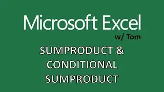 SUMPRODUCT & Conditional SUMPRODUCT - Excel Tutorials w/ Tom #3