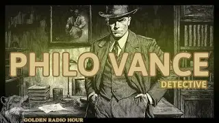 Philo Vance Chronicles: Riddles & Revelations in Art Deco Splendor / 12 HOURS!