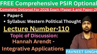 PSIR Class- 110- Hannah Arendt- Integrative Applications