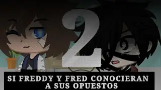 Si Freddy y Fred conocieran a sus opuestos | [FHS] [Gacha Club] • 2 • | alto drama ._.
