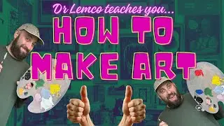MAKE ART, FEEL GOOD: A Dr Lemco Prescription