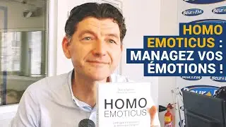 [AVS] Homo emoticus : managez vos émotions !  - Thierry Paulmier