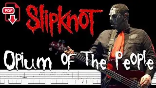 Slipknot - Opium of the People (🔴Accurate Bass Line & PDF ) By @ChamisBass #slipknotbass #paulgray