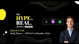The Hype is Real - Andy Byrne, Clari | Episode 2