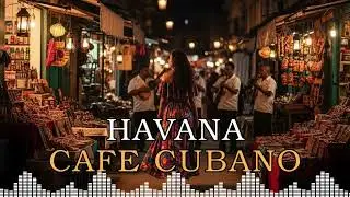 Havana Twilight Caf&eacute; Lounge 🌆 Son Cubano, Latin Jazz & Cha-Cha | Warm Caribbean Evening Mix