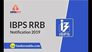IBPS RRB NOTIFICATION 2019 I VACANCIES, Exam Dates, Pattern & Syllabus