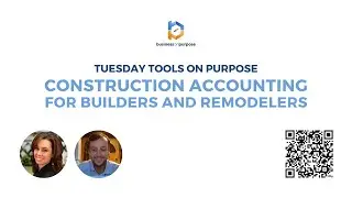 Tuesday Tools On Purpose: Construction Accounting for Builders and Remodelers