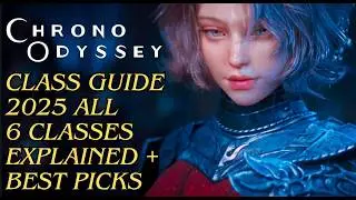 Chrono Odyssey Class Guide 2025 All 6 Classes Explained + Best Picks