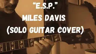 Miles Davis ESP (Wayne Shorter) Solo Fingerstyle Guitar Cover