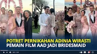 POTRET Pernikahan Adinia Wirasti di Bali, Prosesi Adat Hingga Pemain AADC Jadi Bridesmaid