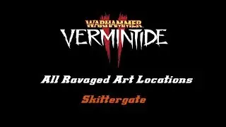 Vermintide 2 - ALL Ravaged Art Locations - Skittergate