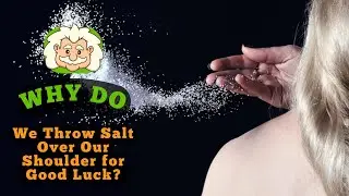 Why Do We Throw Salt Over Our Shoulder for Good Luck?