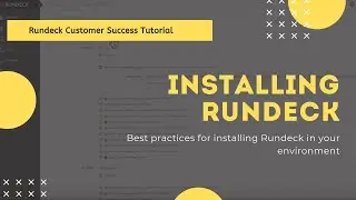 Customer Success Tutorial: Installing Rundeck