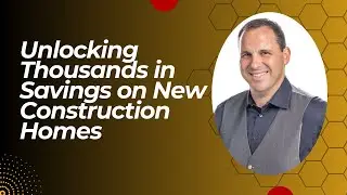 Unlocking Thousands in Savings on New Construction Homes