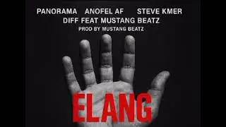 ELANG, PANORAMA x ANOFEL AF x STEVE KMER x DIFF x MUSTANG BEATZ 