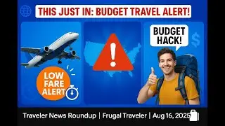 Frugal Traveler Roundup: Big Changes in US Budget Travel: Visa Fees, TSA Facial ID & Airfare Hacks