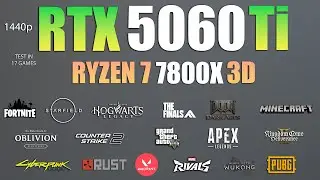 RTX 5060 TI 16GB + Ryzen 7 7800X3D : Test in 17 Games - RTX 5060 Ti Gaming