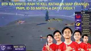 BTR RA WWCD PMPL ID S3 MATCH 4 DAY 3 WEEK 1🔥🔥🔥