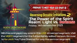 Fri. Nov 14 2025  || Reversing Occultic Initiations || Ita Udoh || God's Lighthouse