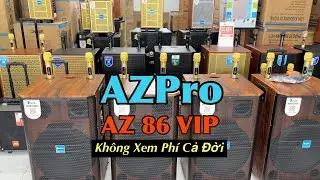 Loa kéo AZPro AZ 86 VIP - Không xem phí cả đời