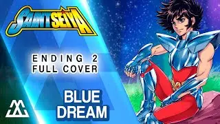 SAINT SEIYA Ending 2 Full - Blue Dream (Cover)