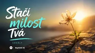 Stačí milost Tvá