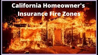 California Homeowner's Insurance Fire Zones