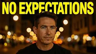I Went from High Expectations to Zero and Here's What Happened