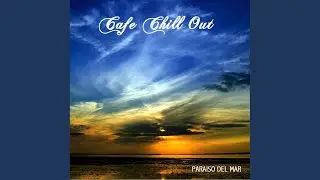 Paraiso del Mar: Caf&eacute; Chill Out Music Club Dj Continuous Lounge Music Mix