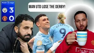 MAN UTD LOSE THE DERBY | MAN CITY 3-0 MAN UTD REACTION - AMORIM SAID WHAT AFTER THE GAME?!