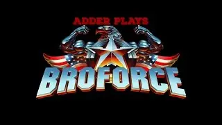 Broforce! (part 1)