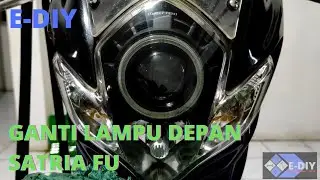 CARA GANTI LAMPU DEPAN SATRIA FU BARONG!!