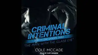 Criminal Intentions: Season One, Episode Three: The Man With the Glass Eye - Cole Mccade