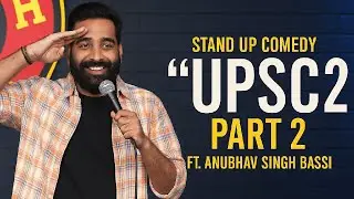 UPSC 2 - Aur Bhi Bada Tamasha | Stand Up Comedy Ft. Anubhav Singh Bassi