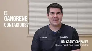 Is Gangrene Contagious? | Dr. Grant Gonzales