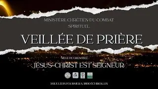 VEILLEE DE PRIERE  13/01/2026 Partie 2