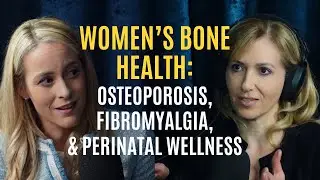 Women's Bone Health: Osteoporosis, Fibromyalgia & Perinatal Wellness with Dr Orla Ní Mhuircheartaigh