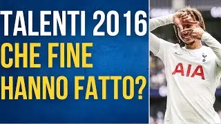 I MIGLIORI TALENTI del 2016: CHE FINE HANNO FATTO OGGI?
