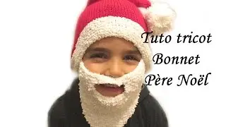 TUTO TRICOT BONNET PERE NOEL AVEC BARBE AU TRICOT FACILE