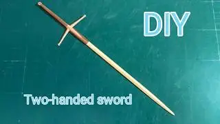 9#DIY The mini Two handed sword