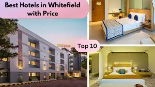 Hotels in Whitefield Bangalore | Top 10 Best Hotels in Whitefield Bangalore with price