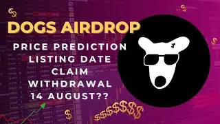 Dogs Airdrop Price Prediction & Listing Date
