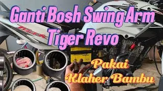 Ganti Bosh Swing Arm Tiger Revo menggunakan Klaher Bambu