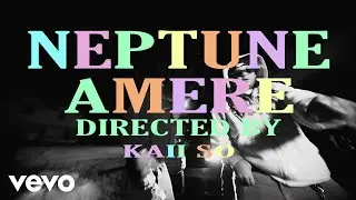 Amere - Neptune (Official Music Video)