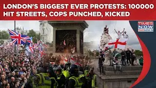 London Biggest Anti-Immigration Protest: 100000 Storm Streets| Deadly Clashes| Cops Punched, Kicked