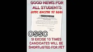 #OSSC_EXCISE_SI_2021 #OSSC Now 10 times candidates will be shortlisted for PET.